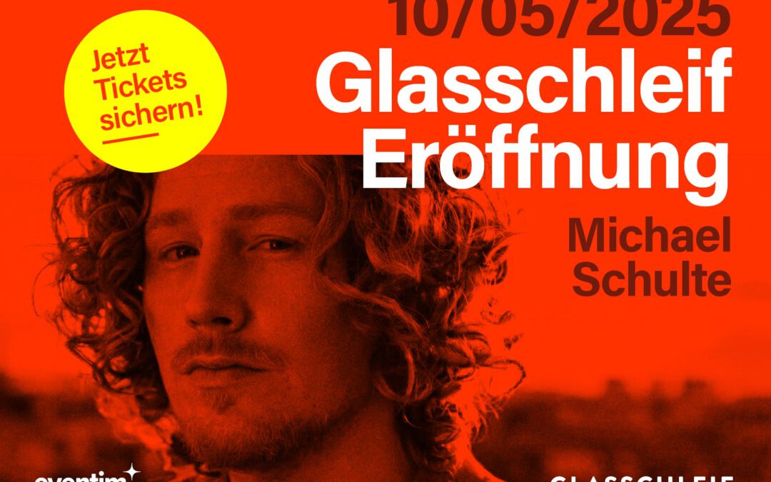 Eröffnung der Glasschleif am 10.05.2025 mit Singer-Songwriter Michael Schulte